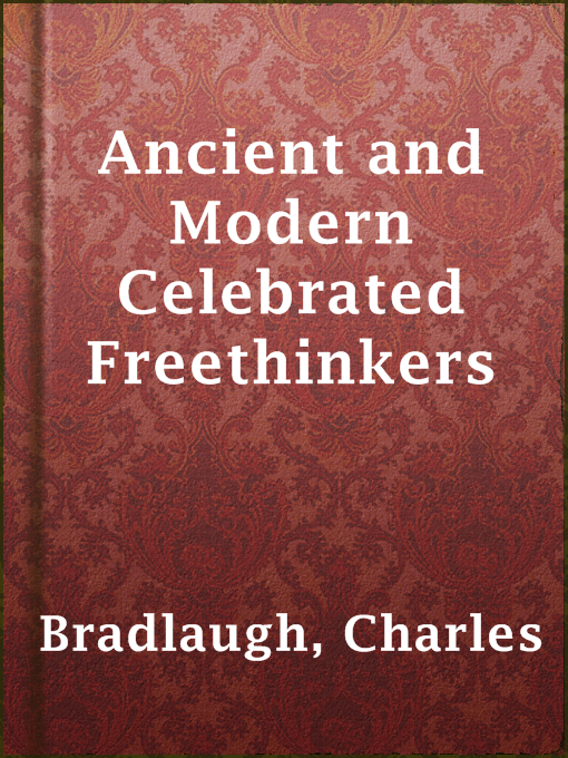 Title details for Ancient and Modern Celebrated Freethinkers by Charles Bradlaugh - Available